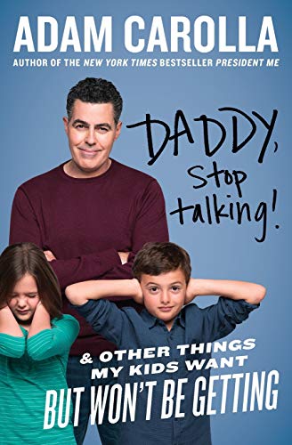 Beispielbild fr Daddy, Stop Talking!: And Other Things My Kids Want But Wont Be Getting zum Verkauf von New Legacy Books