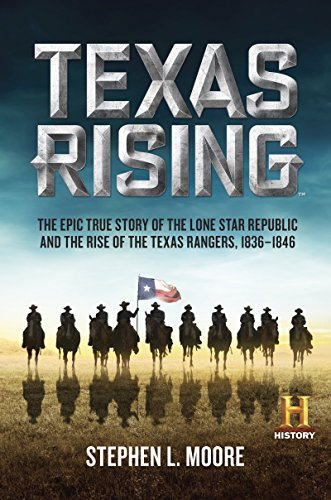 Stock image for Texas Rising: The Epic True Story of the Lone Star Republic and the Rise of the Texas Rangers, 1836-1846 for sale by SecondSale