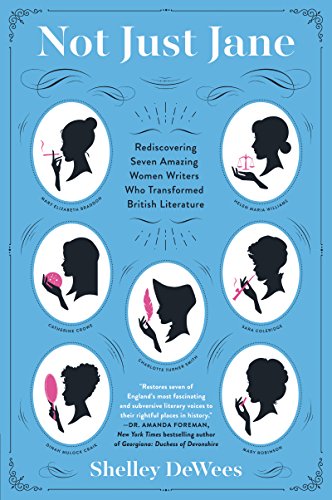 Beispielbild fr Not Just Jane: Rediscovering Seven Amazing Women Writers Who Transformed British Literature zum Verkauf von BooksRun