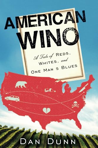 Stock image for American Wino: A Tale of Reds, Whites, and One Man's Blues for sale by Granada Bookstore,            IOBA