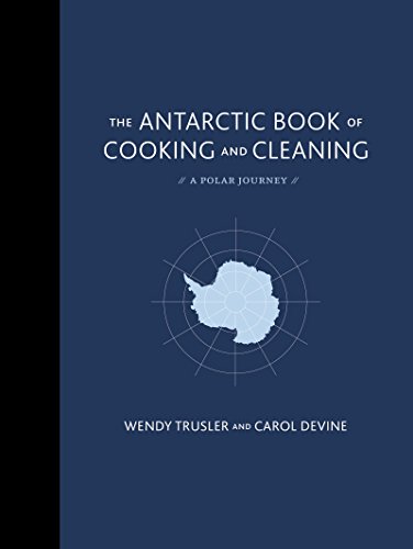 9780062395030: The Antarctic Book of Cooking and Cleaning: A Polar Journey