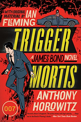 Stock image for Trigger Mortis: A James Bond Novel (James Bond No for sale by Russell Books