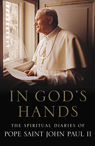 Stock image for In God's Hands: The Spiritual Diaries of Pope John Paul II for sale by Dream Books Co.
