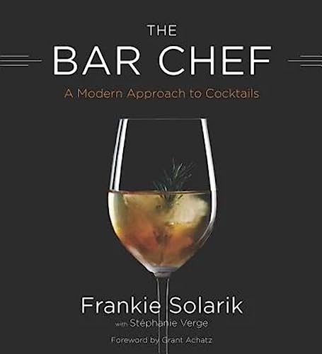 Stock image for The Bar Chef: A Modern Approach to Cocktails for sale by Revaluation Books