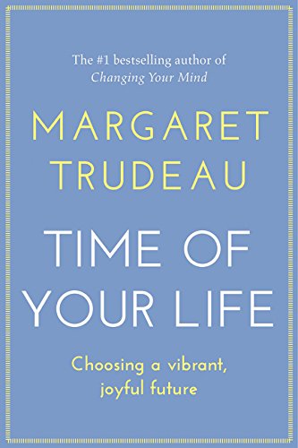 Beispielbild fr The Time of Your Life : Choosing a Vibrant, Joyful Future zum Verkauf von Better World Books