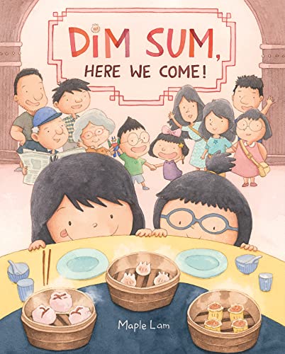Stock image for Dim Sum, Here We Come! for sale by ThriftBooks-Atlanta
