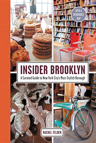 Beispielbild fr Insider Brooklyn : A Curated Guide to New York City's Most Stylish Borough zum Verkauf von Better World Books