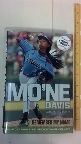 9780062397522: Mo'ne Davis: Remember My Name: My Story from First Pitch to Game Changer