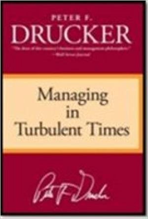 Stock image for Managing In Turbulent Times [Paperback] [Jan 01, 2015] Peter Drucker for sale by dsmbooks