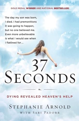 Stock image for 37 Seconds: Dying Revealed Heaven's Help--A Mother's Journey for sale by SecondSale