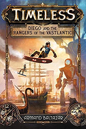 Beispielbild fr Timeless: Diego and the Rangers of the Vastlantic zum Verkauf von Wonder Book