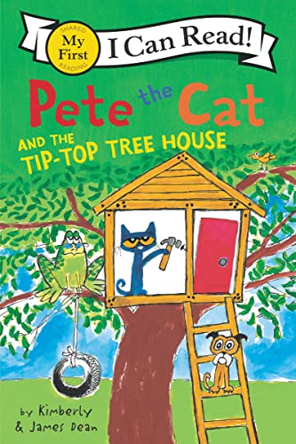 Stock image for Pete the Cat and the Tip-Top Tree House (My First I Can Read) for sale by Greenway