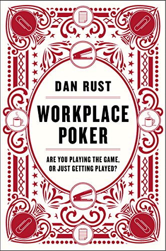 Beispielbild fr Workplace Poker : Are You Playing the Game, or Just Getting Played? zum Verkauf von Better World Books