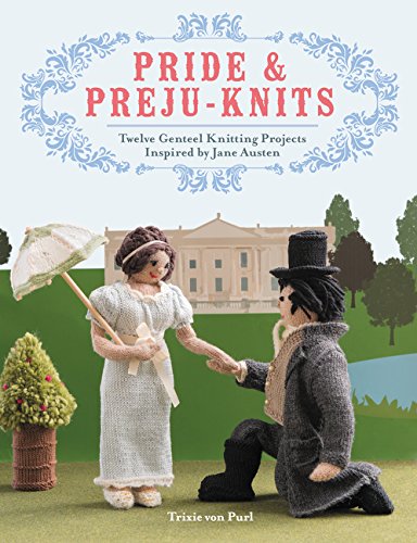 Beispielbild fr Pride & Preju-knits: Twelve Genteel Knitting Projects Inspired by Jane Austen zum Verkauf von SecondSale