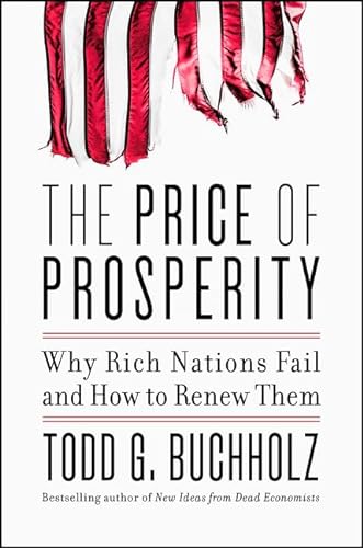 9780062405708: The Price of Prosperity: Why Rich Nations Fail and How to Renew Them