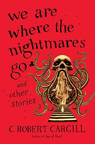 Stock image for We Are Where the Nightmares Go and Other Stories for sale by Goodwill Books