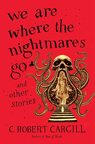 Stock image for We Are Where the Nightmares Go and Other Stories for sale by Goodwill of Colorado