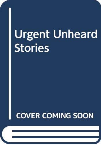 Stock image for Urgent, Unheard Stories for sale by HPB Inc.