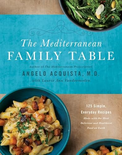 Stock image for The Mediterranean Family Table: 125 Simple, Everyday Recipes Made with the Most Delicious and Healthiest Food on Earth for sale by Zoom Books Company