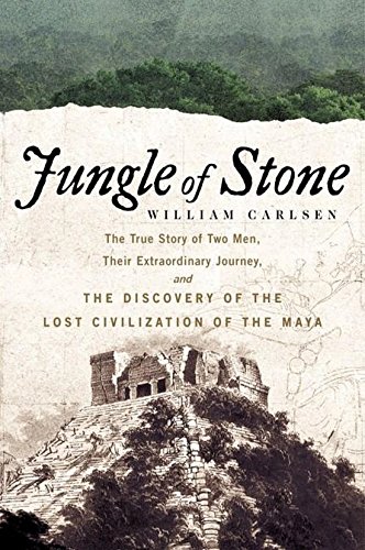 Beispielbild fr Jungle of Stone : The Extraordinary Journey of John L. Stephens and Frederick Catherwood, and the Discovery of the Lost Civilization of the Maya zum Verkauf von Better World Books