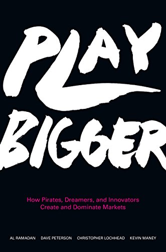 Imagen de archivo de Play Bigger: How Pirates, Dreamers, and Innovators Create and Dominate Markets a la venta por Austin Goodwill 1101
