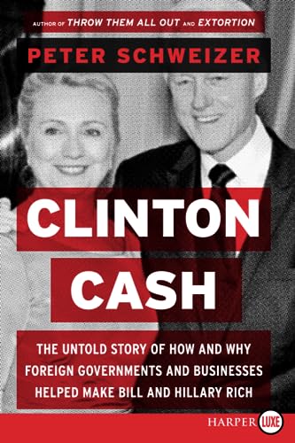 Beispielbild fr Clinton Cash : The Untold Story of How and Why Foreign Governments and Businesses Helped Make Bill and Hillary Rich zum Verkauf von Better World Books