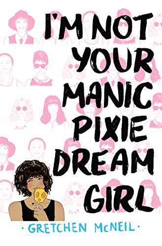 Stock image for I'm Not Your Manic Pixie Dream Girl for sale by Better World Books: West