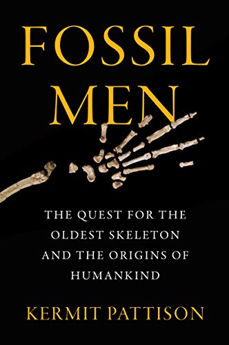 Stock image for Fossil Men: The Quest for the Oldest Skeleton and the Origins of Humankind for sale by BooksRun