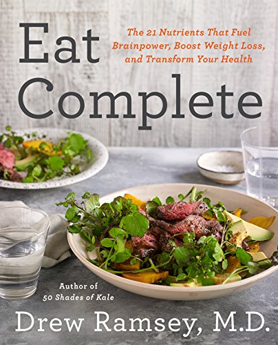 Stock image for Eat Complete: The 21 Nutrients That Fuel Brainpower, Boost Weight Loss, and Transform Your Health for sale by Goodwill of Colorado