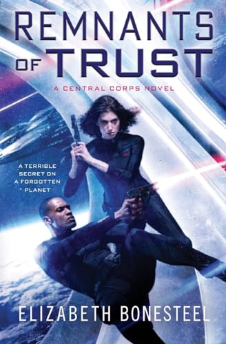9780062413673: Remnants of Trust: A Central Corps Novel
