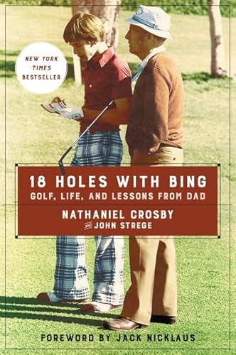 Beispielbild fr 18 Holes with Bing: Golf, Life, and Lessons from Dad zum Verkauf von WorldofBooks