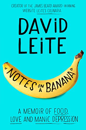 Imagen de archivo de Notes on a Banana: A Memoir of Food, Love, and Manic Depression a la venta por Oshtemo Book Sellers