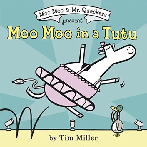 Stock image for Moo Moo in a Tutu (A Moo Moo and Mr. Quackers Book) for sale by BookOutlet