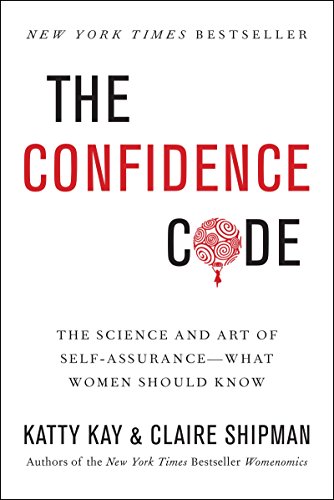 Beispielbild fr The Confidence Code: The Science and Art of Self-Assurance---What Women Should Know zum Verkauf von medimops