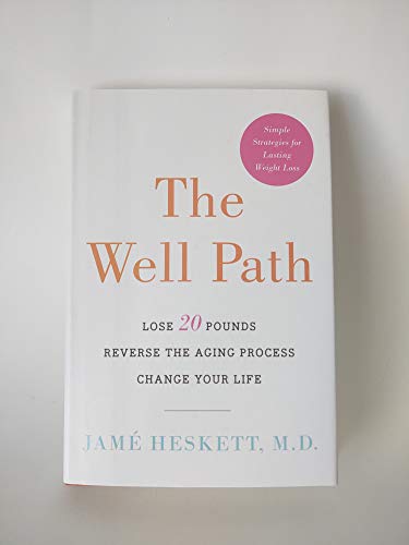 Stock image for The Well Path: Lose 20 Pounds, Reverse the Aging Process, Change Your Life for sale by Gulf Coast Books