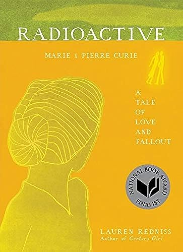 Stock image for Radioactive: Marie & Pierre Curie: A Tale of Love and Fallout for sale by PlumCircle
