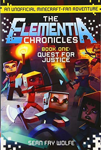 Imagen de archivo de The Elementia Chronicles #1: Quest for Justice : An Unofficial Minecraft-Fan Adventure a la venta por Better World Books