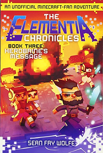 Stock image for The Elementia Chronicles #3: Herobrines Message: An Unofficial Minecraft-Fan Adventure for sale by KuleliBooks