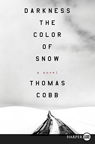 Imagen de archivo de Darkness the Color of Snow : A Novel a la venta por Better World Books