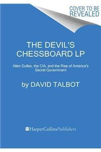 9780062416933: The Devil's Chessboard: Allen Dulles, the CIA, and the Rise of America's Secret Government