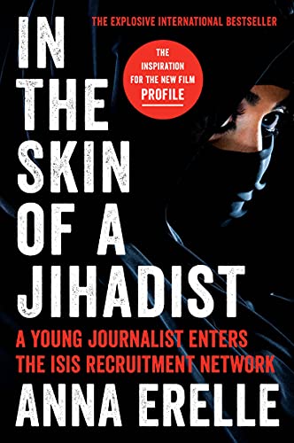 Imagen de archivo de In the Skin of a Jihadist: A Young Journalist Enters the ISIS Recruitment Network a la venta por ZBK Books