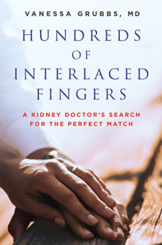 Stock image for Hundreds of Interlaced Fingers: A Kidney Doctor's Search for the Perfect Match for sale by Wonder Book