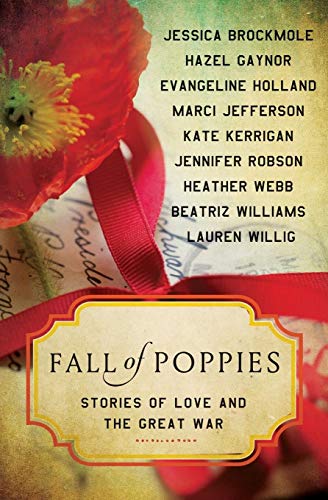 Beispielbild fr Fall of Poppies : Stories of Love and the Great War zum Verkauf von Better World Books