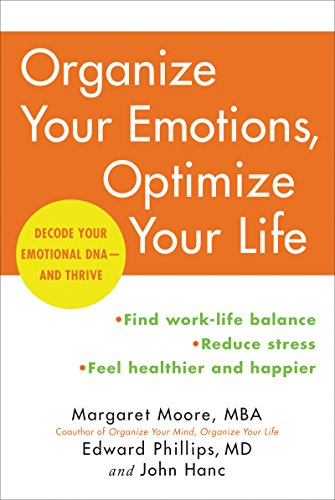 Beispielbild fr Organize Your Emotions, Optimize Your Life : Decode Your Emotional DNA-And Thrive zum Verkauf von Better World Books