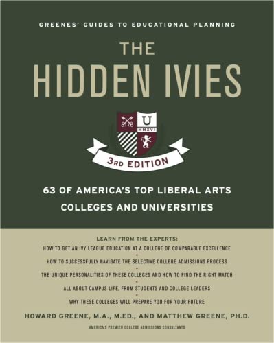 9780062420909: The Hidden Ivies, 3rd Edition: 63 of America's Top Liberal Arts Colleges and Universities (Greene's Guides)