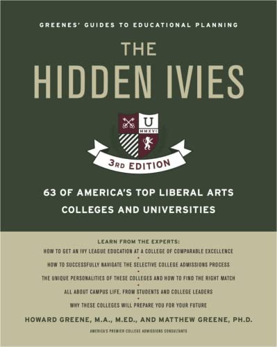 Stock image for The Hidden Ivies, 3rd Edition: 63 of America's Top Liberal Arts Colleges and Universities (Greene's Guides) for sale by SecondSale