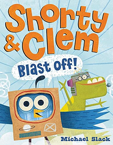 Beispielbild fr Shorty and Clem Blast Off! zum Verkauf von Better World Books