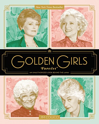 Beispielbild fr Golden Girls Forever : An Unauthorized Look Behind the Lanai zum Verkauf von Better World Books