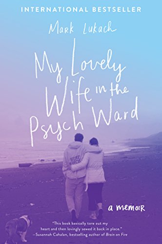 Stock image for My Lovely Wife in the Psych Ward: A Memoir for sale by Ebooksweb