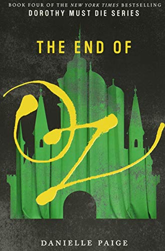 9780062423788: The End of Oz: 4 (Dorothy Must Die, 4)